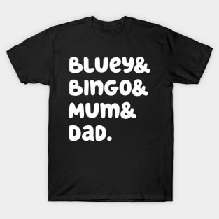 Bluey & Bingo & Mum & Dad. (White) T-Shirt